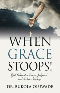 bokomslag When Grace Stoops!