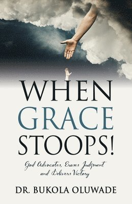 When Grace Stoops! 1