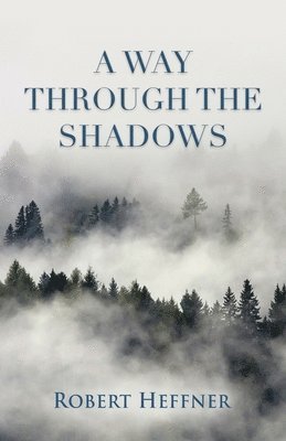 Robert Heffner - Way Through the Shadows, Häftad