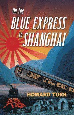 bokomslag On the Blue Express to Shanghai