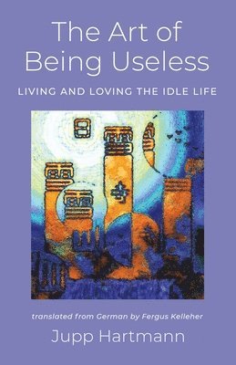 Art of Being Useless