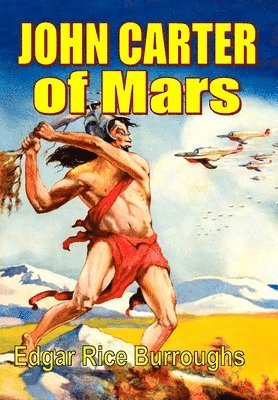 Edgar Rice Burroughs - John Carter of Mars, Inbunden