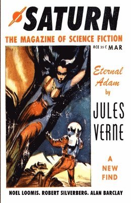 Jules Verne, Noel Loomis, Robert Silverberg - Saturn The Magazine of Science Fiction, March 1957, Häftad