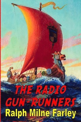 Ralph Milne Farley - Radio Gun-Runners, Häftad
