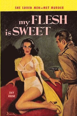 Day Keene - My Flesh Is Sweet, Häftad. Tillgänglighet: Tillfälligt slut
