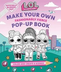 bokomslag L.O.L. Surprise!: Make Your Own Pop-Up Book: Fashionably Fierce: (Lol Surprise Activity Book, Gifts for Girls Aged 5+, Coloring Book)