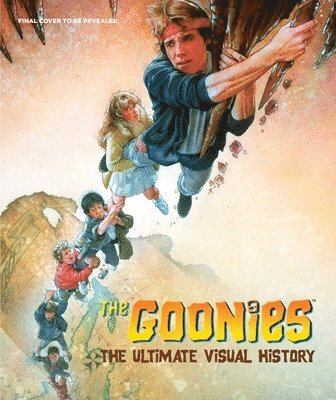 The Goonies: The Ultimate Visual History 1