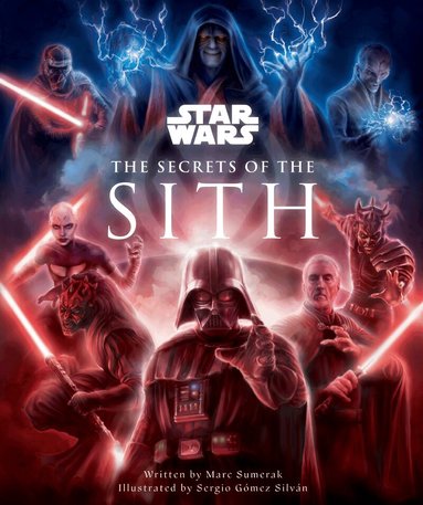 Marc Sumerak - Star Wars: Secrets of the Sith, Inbunden