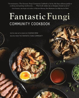 Eugenia Bone, Evan Sung - Fantastic Fungi Community Cookbook, Inbunden