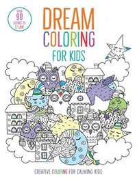 bokomslag Dream Coloring for Kids: (Mindful Coloring Books)