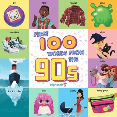 bokomslag First 100 Words from the 90s (Highchair U)