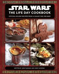 bokomslag Star Wars: The Life Day Cookbook: Official Holiday Recipes from a Galaxy Far, Far Away (Star Wars Holiday Cookbook, Star Wars Christmas Gift)
