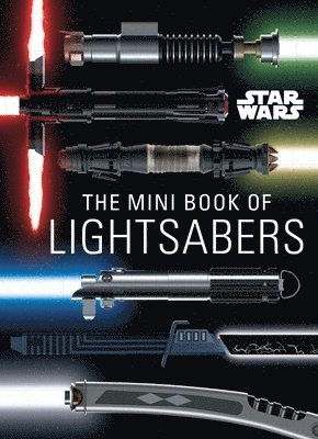Insight Editions - Star Wars: Mini Book of Lightsabers, Inbunden