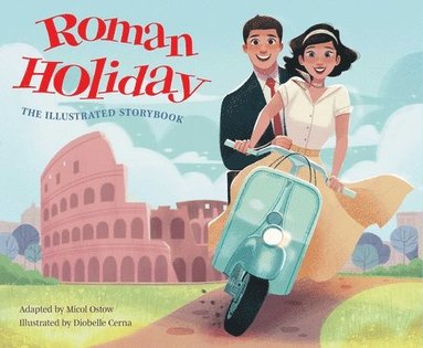 Micol Ostow, Diobelle Cerna - Roman Holiday: The Illustrated Storybook, Inbunden