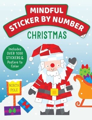 Mindful Sticker by Number: Christmas: (Sticker Books for Kids, Activity Books for Kids, Mindful Books for Kids, Christmas Books for Kids) 1