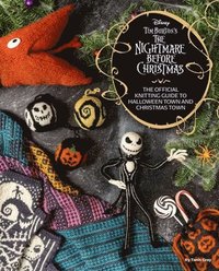 bokomslag Disney Tim Burton's the Nightmare Before Christmas: The Official Knitting Guide to Halloween Town and Christmas Town