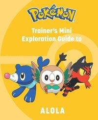 bokomslag Pokémon: Trainer's Mini Exploration Guide to Alola