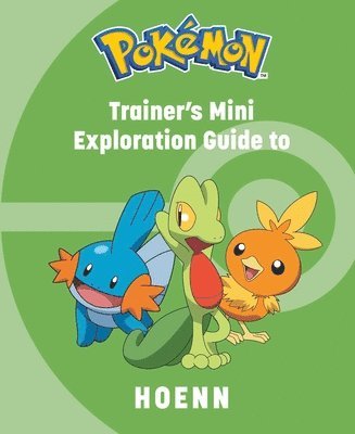 Pokémon: Trainer's Mini Exploration Guide to Hoenn 1