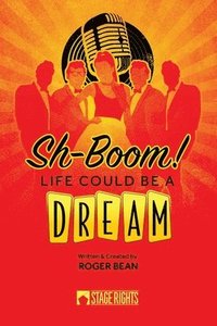bokomslag Sh-Boom! Life Could Be A Dream