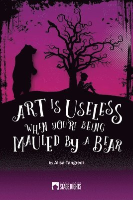 Alisa Tangredi - Art Is Useless When You're Being Mauled by a Bear, Häftad