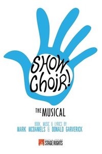 bokomslag Show Choir! - The Musical