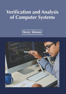 Henry Skinner - Verification and Analysis of Computer Systems, Inbunden