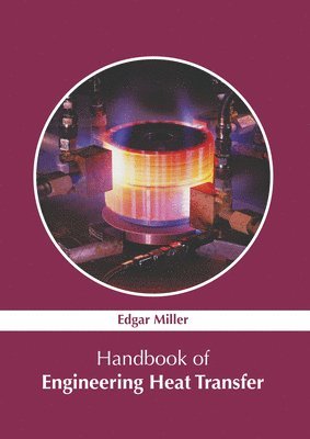 bokomslag Handbook of Engineering Heat Transfer