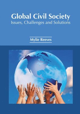 Global Civil Society: Issues, Challenges and Solutions 1