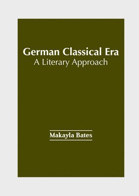 German Classical Era: A Literary Approach 1