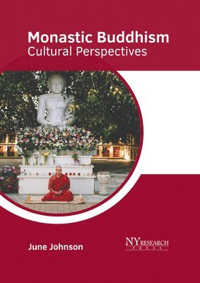 June Johnson - Monastic Buddhism: Cultural Perspectives, Inbunden