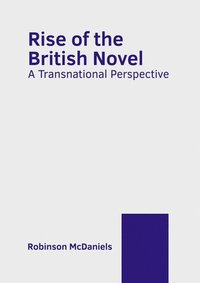 bokomslag Rise of the British Novel: A Transnational Perspective