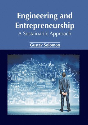 bokomslag Engineering and Entrepreneurship: A Sustainable Approach