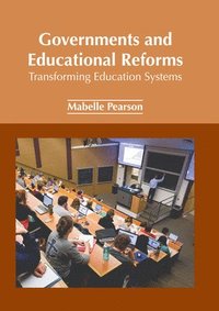 bokomslag Governments and Educational Reforms: Transforming Education Systems