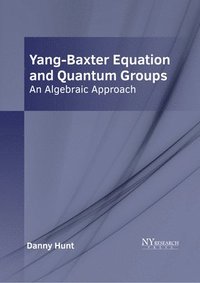 bokomslag Yang-Baxter Equation and Quantum Groups: An Algebraic Approach