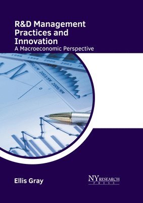 R&d Management Practices and Innovation: A Macroeconomic Perspective 1