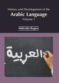 bokomslag History and Development of the Arabic Language: Volume 1