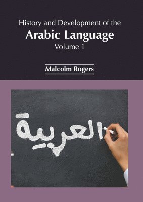 History and Development of the Arabic Language: Volume 1 1