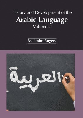 History and Development of the Arabic Language: Volume 2 1