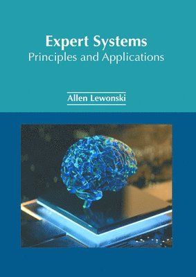 Allen Lewonski - Expert Systems: Principles and Applications, Inbunden