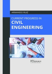 bokomslag Current Progress in Civil Engineering
