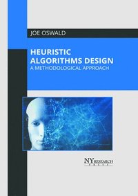 bokomslag Heuristic Algorithms Design: A Methodological Approach