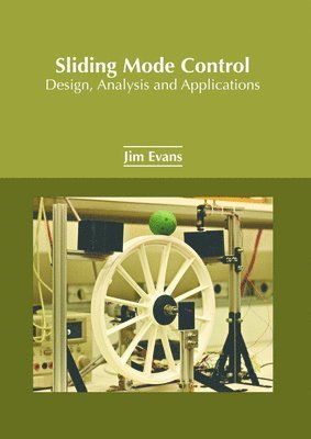 bokomslag Sliding Mode Control: Design, Analysis and Applications