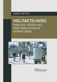 bokomslag Vsc-Facts-Hvdc: Analysis, Modeling and Simulation in Power Grids
