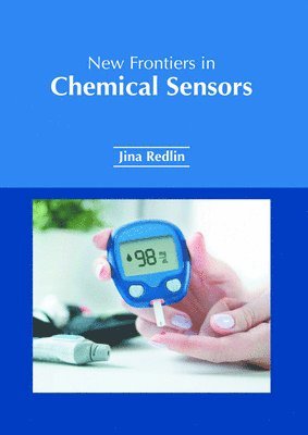 Jina Redlin - New Frontiers in Chemical Sensors, Inbunden