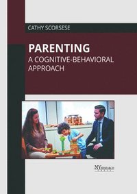bokomslag Parenting: A Cognitive-Behavioral Approach