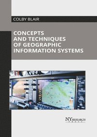 bokomslag Concepts and Techniques of Geographic Information Systems