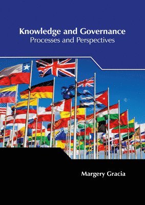 Margery Gracia - Knowledge and Governance: Processes and Perspectives, Inbunden