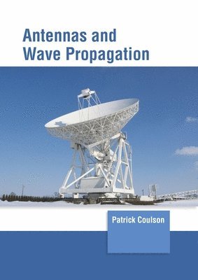 Chris Harvey - Antennas and Wave Propagation, Inbunden