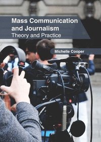 bokomslag Mass Communication and Journalism: Theory and Practice