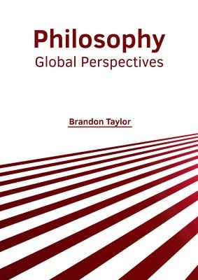 Brandon Taylor - Philosophy: Global Perspectives, Inbunden